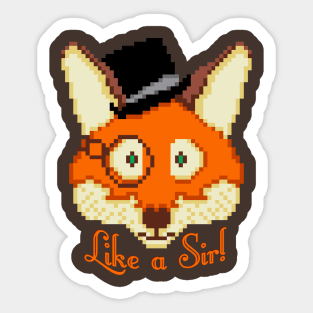 Like a Sir - Pixel Fox! Sticker